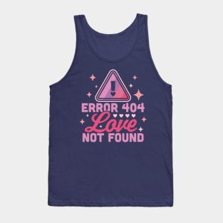 Error 404 Love Not Found - Funny Anti Valentines Day Heart Tank Top